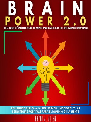 cover image of BRAIN POWER 2.0--DESCUBRE CÓMO HACKEAR TU MENTE PARA MEJORAR EL CRECIMIENTO PERSONAL